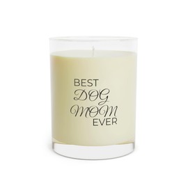Best Dog Mom Ever - Relaxing Scented Candle Home Decor, Gifts for Her, Aromatherapy, Serenity, Candle Lovers
