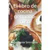 El libro de cocina germano-ruso: Fórmulas tradicionales rusas para todas