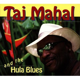 Taj Mahal And The Hula Blues