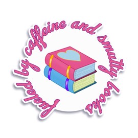 Fueled by Caffeine and Smutty Books Sticker Decal Notebook Car Laptop 5.5"x5" (Color)