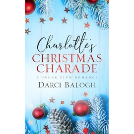 Charlotte’s Christmas Charade (Sugar Plum Romance)