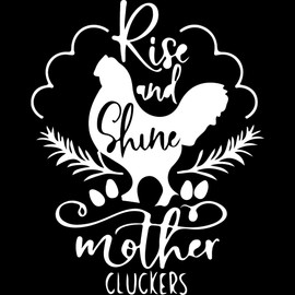 Decal Stickers of Rise and Shine Mother Cluckers Silhouette (White) (Set of 2) Luxury Weatherproof Vinyl Decal Stickers for Laptop Desktop Smartphone Car Dirt Bike Wall - BICVER1715852WHW19Y24