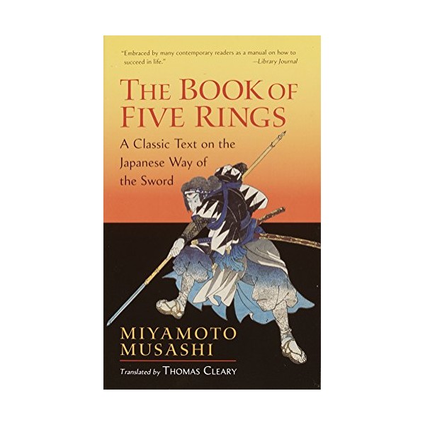 The Book of Five Rings: A Classic Text on the