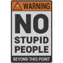 Metal Wall Decor, Garden Sign, Gift Street Sign – No Stupid People Beyond This Point Funny Warning Vintage Metal Sign for Bar, Café, Garage 8x12