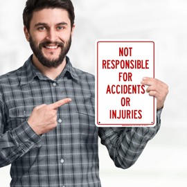 Not Responsible For Accidents Or Injuries Sign, 7x10 Inches, Rust Free .040 Aluminum, Fade Resistant, Made in USA by My Sign Center