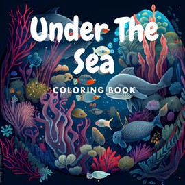 Under the Sea Coloring Book: 8x8 Inch; 25 Pages