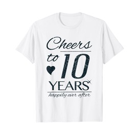 Cheers To 10 Years Married Couples 10th Wedding Anniversary T-Shirt