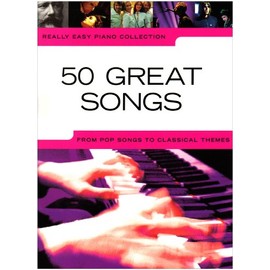Really Easy Piano: 50 Great Songs.