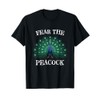 Fear The Peacock, Zookeeper Ornithologist, Peacock Bird Love T-Shirt