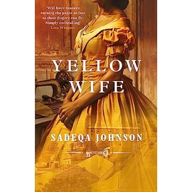 Yellow Wife: Totally gripping and heart-wrenching historical fiction