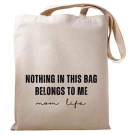 Be Buz Nothing in This Bag Belongs to Me Tote Bag Funny and Relatable Mom Bag Spacious, Durable, Use Gift for Mothers Reusable Casual Bag for Work Shopping Travel