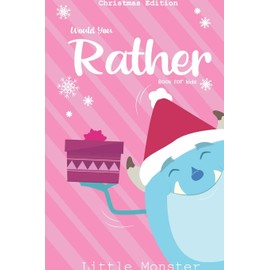 Would you rather book for kids: Christmas Edition: A Fun Family Activity Book for Boys and Girls Ages 6, 7, 8, 9, 10, 11, and 12 Years Old – Best Christmas Gifts for kids (Stocking Stuffer Ideas)
