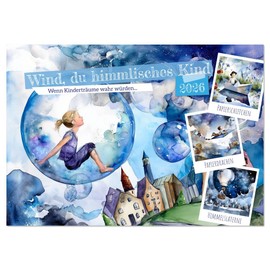 Wind, du himmlisches Kind (Tischkalender 2026 DIN A5 quer), CALVENDO Monatskalender: Wenn Kinderträume wahr würden (CALVENDO Menschen)