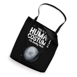 This Is My Human Costume Im Really Pluto Tote Bag