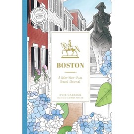 Boston: A Color-Your-Own Travel Journal (Color Your World Travel Journal Series)