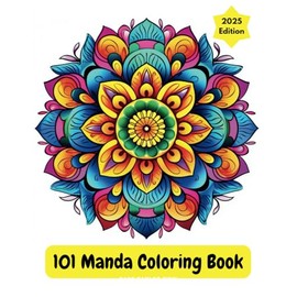 101 Mandala Coloring Book: A Collection of Relaxing and Intricate Designs