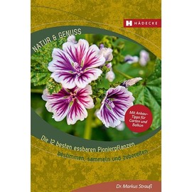 Die 12 besten essbaren Pionierpflanzen: bestimmen, sammeln und zubereiten (Natur & Genuss)