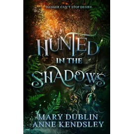 Hunted in the Shadows: A Spellbinding Enemies-to-Lovers Urban Fantasy Adventure (Shot in the Dark Series)