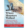 Where Monsters Walked: California Locations of Science Fiction, Fantasy and