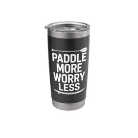 Stand Up Paddleboard SUP Lover, Paddle More Worry Less Stainless Steel Insulated Tumbler