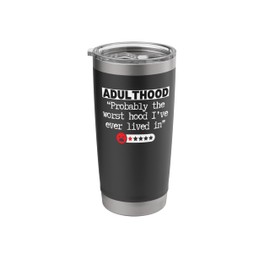 adulthood is the worst hood, funny adulting Stainless Steel Insulated Tumbler