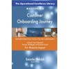 The Operational Excellence Library; Mastering Customer Onboarding Journey