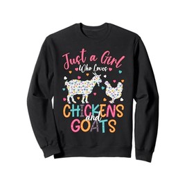 Just A Girl Who Loves Chickens And Goats Women Girls Sweatshirt