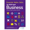 Essential Maths Skills for AS/A Level Business