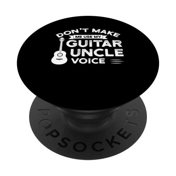 don't make me use guitar uncle guitar string instrument PopSockets