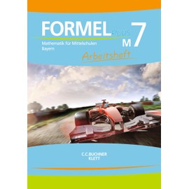 Formel PLUS – Bayern / Formel PLUS Bayern AH M7: Mathematik für Mittelschulen zum LehrplanPLUS (Formel PLUS – Bayern: Mathematik für Mittelschulen zum LehrplanPLUS)