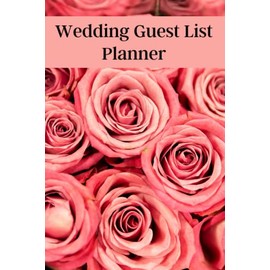 Wedding Guest List Planner: 6 x 9 Bridal Planner, 120 Pages