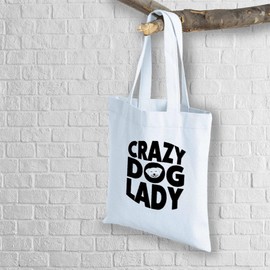 Crazy Dog Lady Tote Bag - Gifts for Women Dog Lovers Owners - Reusable Shopper Shoulder Tote Bags for Groceries, Gift bags, Book Bag, Travel Bag - 100% Cotton Cloth Fabric Available in 6 Colours