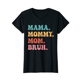 Womens Mama Mommy Mom Bruh Ma Mom Groovy Retro Mothers Day Funny T-Shirt