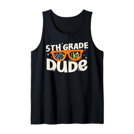5th Grade Dude Back To School Sunglasses Teachers Students Tank Top