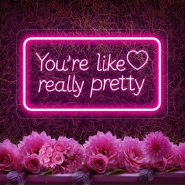 You're Like Really Pretty LED Neon Sign | Aesthetic Wall Decor for Teen Girls | Bedroom & Party, Pink