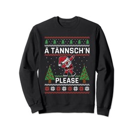 Christmas Ugly Christmas Santa Claus Ä Tännschen Please Sweatshirt