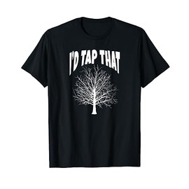 Maple Syrup I'd Tap That Sugaring Sap Vermont NY Maple Tree T-Shirt