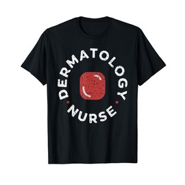 DERMATOLOGY NURSE Funny design T-Shirt