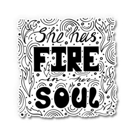 She Has Fire in Her Soul - 12" Vinyl Sticker Waterproof Decal