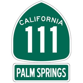 California Highway 111 with Palm Springs Sticker (Coachella Valley Road Sign Shaped Vinyl Decal, Cali Trip Vinyl for Cars, Trucks, Laptops, Coolers and More (3 x 4 Inch)