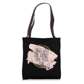 Kidney Transplant Women Girls With One Kidney Donor More Fun Tote Bag