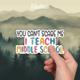 (3Pcs) You Can't Scare Me I Teach Middle School Sticker Inspirational Sayings Motivational Secondary Teaching Vinyl Decals for Tumbler Laptop Water Bottles Books Phone -Size 3x1.5 Inch