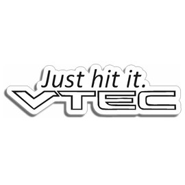 Just Hit It VTEC JDM Style Decal Sticker Custom Die-Cut Vinyl Turbo Lowered Hella Drift Illest Import