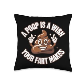 Poop Merch Emoticon "A Poop Is A Wish Your Fart Makes" Poop Throw Pillow