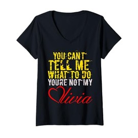 Womens You Can't Tell Me What to Do You are Not My Olivia V-Neck T-Shirt