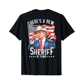 There's A New Sheriff In Town, Cowboy Trump 2024 T-Shirt