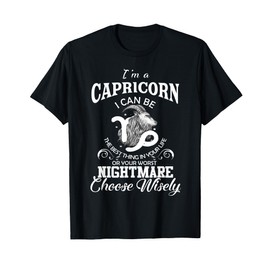 I Can Be! Capricorn Zodiac Sign Women Man Birthday T-Shirt