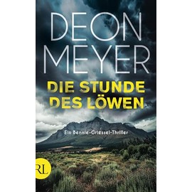 Die Stunde des Löwen: Ein Bennie-Griessel-Thriller (Benny Griessel Romane, Band 9)