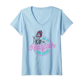 Womens On My Husband's Last Nerve Funny Motherhood Skeleton Mom V-Neck T-Shirt