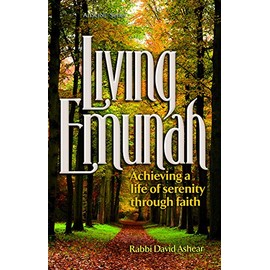 Living Emunah - Achieving A Life of Serenity through Faith
